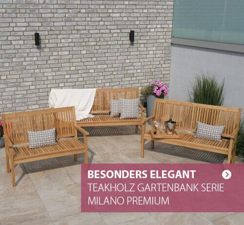 Besonders elegant - Teakholz Gartenbank Serie Milano Premium